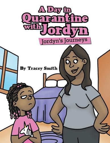 Cover image for A Day in Quarantine with Jordyn: Jordyn's Journeys