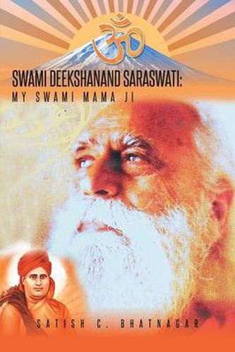 Cover image for Swami Deekshanand Saraswati: My Swami Mama Ji