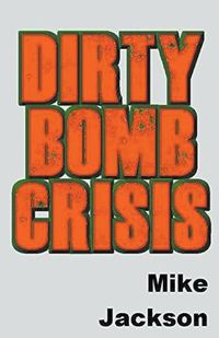 Cover image for Dirty Bomb Crisis