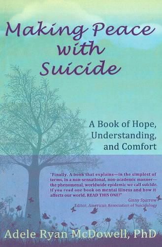 Making Peace with Suicide: A Book of Hope, Understanding & Comfort