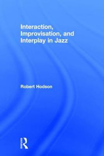 Cover image for Interaction, Improvisation, and Interplay in Jazz