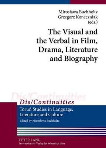 Cover image for The Visual and the Verbal in Film, Drama, Literature and Biography