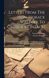 Cover image for Letters From The Hon. Horace Walpole To George Montagu