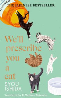 Cover image for We'll Prescribe You a Cat