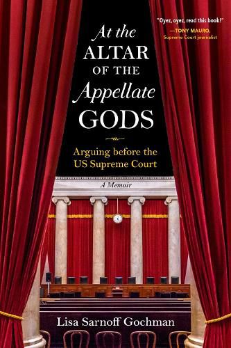 Cover image for At the Altar of the Appellate Gods: Arguing before the US Supreme Court