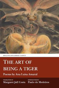 Cover image for The Art of Being a Tiger: Poems by Ana Luisa Amaral