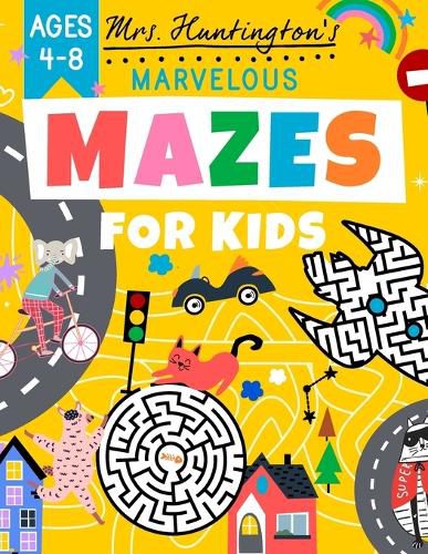 Cover image for Marvelous Mazes for Kids Ages 4-8
