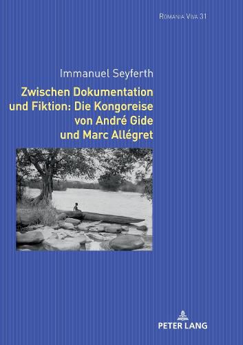 Cover image for Zwischen Dokumentation Und Fiktion: Die Kongoreise Von Andre Gide Und Marc Allegret