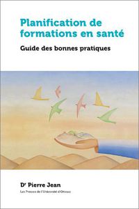 Cover image for Planification de formations en sante: Guide des bonnes pratiques