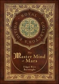 Cover image for The Master Mind of Mars (Royal Collector's Edition) (Case Laminate Hardcover with Jacket)