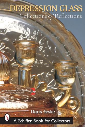 Cover image for Depression Glass Collections and Reflections: A Guide with Values