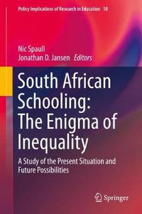 Cover image for South African Schooling: The Enigma of Inequality: A Study of the Present Situation and Future Possibilities