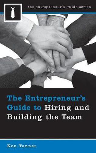 Cover image for The Entrepreneur's Guide to Hiring and Building the Team