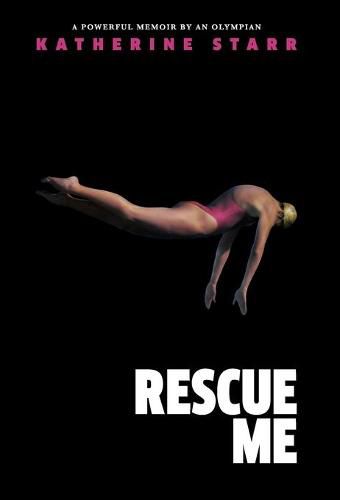 Cover image for Rescue Me: A Powerful Memoir by an Olympian