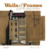 Cover image for Walls & Frames: Fine Art from the Streets