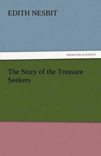 Cover image for The Story of the Treasure Seekers