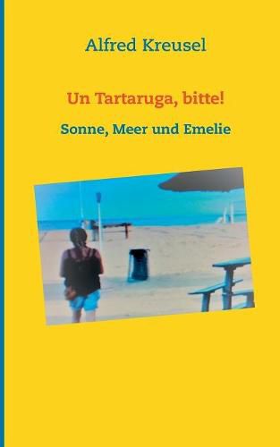 Cover image for Un Tartaruga, bitte!: Sonne, Meer und Emelie