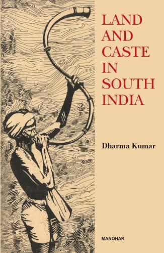 Cover image for Land and Castle in South India: Agricultural Labour in the Madras Presidency During the 19th Century