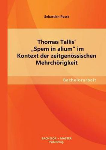 Cover image for Thomas Tallis' Spem in alium im Kontext der zeitgenoessischen Mehrchoerigkeit