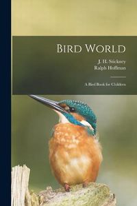 Cover image for Bird World [microform]: a Bird Book for Children