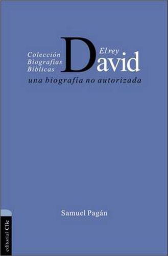 Cover image for El Rey David: Una Biografia No Autorizada