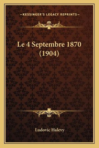Cover image for Le 4 Septembre 1870 (1904)