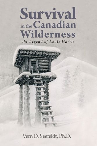 Cover image for Survival in the Canadian Wilderness: The Legend of Louie Harris