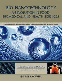 Cover image for Bio-Nanotechnology: A Revolution in Food, Biomedical and Health Sciences