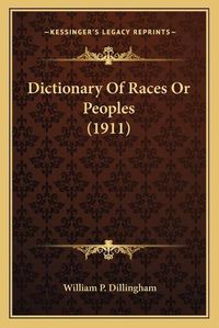 Cover image for Dictionary of Races or Peoples (1911)