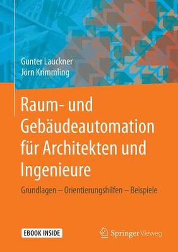 Cover image for Raum- und Gebaudeautomation fur Architekten und Ingenieure: Grundlagen - Orientierungshilfen - Beispiele