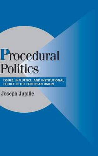 Cover image for Procedural Politics: Issues, Influence, and Institutional Choice in the European Union