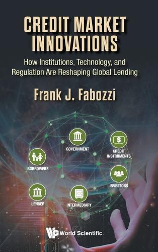 Cover image for Credit Market Innovations: How Institutions, Technology, And Regulation Are Reshaping Global Lending