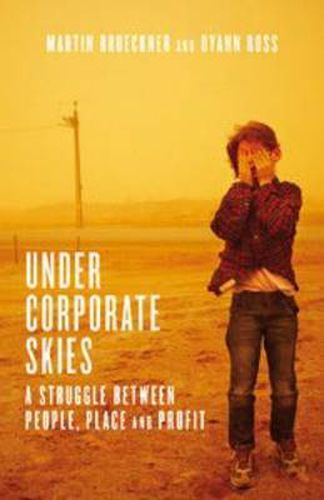 Cover image for Under Corporate Skies: A sruggle between people, place and profit
