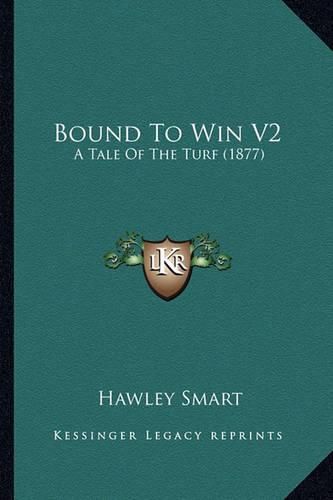 Cover image for Bound to Win V2: A Tale of the Turf (1877)