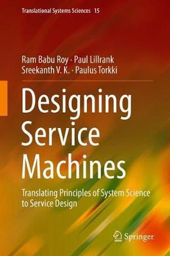 Designing Service Machines: Translating Principles of System Science to Service Design