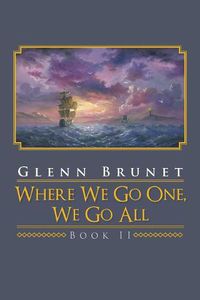 Cover image for Where We Go One, We Go All: Book Ii