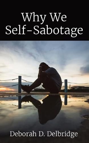 Cover image for Why We Self-Sabotage