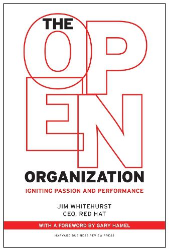 Cover image for The Open Organization: Igniting Passion and Performance