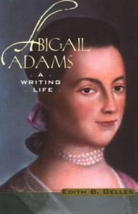 Cover image for Abigail Adams: A Writing Life