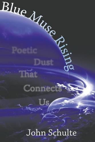 Blue Muse Rising: Poetic Dust That Connects US