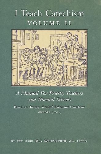 Cover image for I Teach Catechism: Volume 2: A Manual for Priests, Teachers and Normal Schools