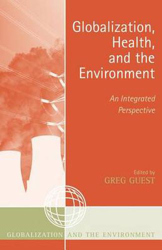 Globalization, Health, and the Environment: An Integrated Perspective