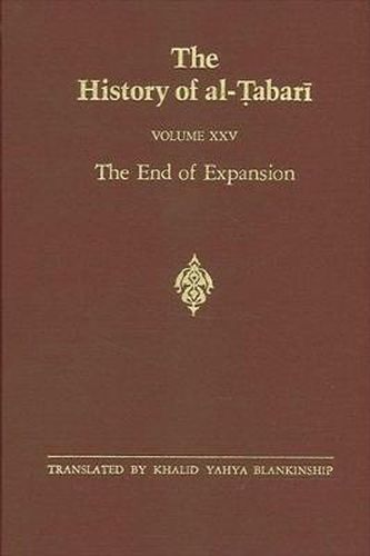 The History of al-Tabari Vol. 25: The End of Expansion: The Caliphate of Hisham A.D. 724-738/A.H. 105-120