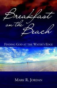 Cover image for Breakfast on the Beach: Finding God at the Water's Edge