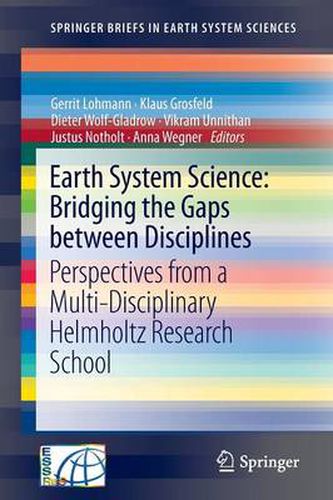 Cover image for Earth System Science: Bridging the Gaps between Disciplines: Perspectives from a Multi-Disciplinary Helmholtz Research School