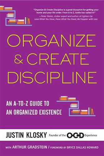 Cover image for Organize & Create Discipline: An A-to-Z Guide to an Organized Existence