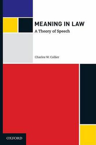 Cover image for Meaning in Law: A Theory of Speech