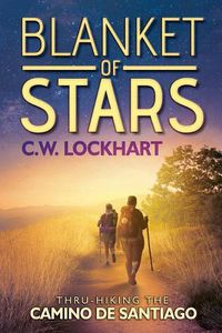 Cover image for Blanket of Stars: Thru-Hiking the Camino de Santiago