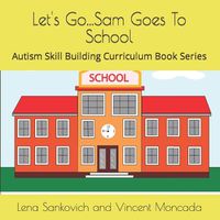 Cover image for Let's Go...Sam Goes To School