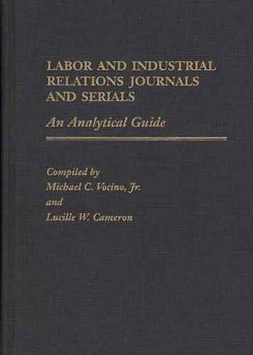 Cover image for Labor and Industrial Relations Journals and Serials: An Analytical Guide